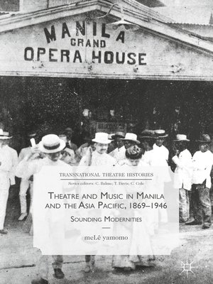 cover image of Theatre and Music in Manila and the Asia Pacific, 1869-1946